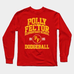 Polly Fector Elementary School Dodgeball (Billy Madison) Long Sleeve T-Shirt